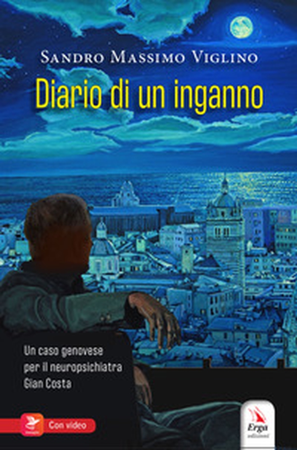 Diario di un inganno. Un caso genovese per il neuropsichiatra Gian Costa - Librerie.coop Diario di un inganno. Un caso genovese per il neuropsichiatra Gian Costa - Librerie.coop