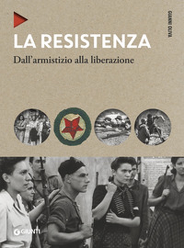 La Resistenza. Dall'armistizio alla liberazione - Librerie.coop La Resistenza. Dall'armistizio alla liberazione - Librerie.coop