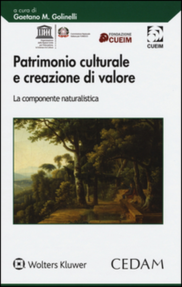 Patrimonio culturale e creazione di valore. La componente naturalistica - Librerie.coop Patrimonio culturale e creazione di valore. La componente naturalistica - Librerie.coop