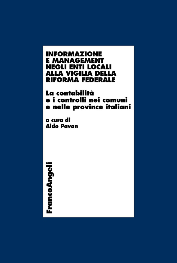 Informazione e management negli enti locali alla vigilia della riforma federale. La contabilità e i controlli nei comuni e nelle province italiani - Librerie.coop Informazione e management negli enti locali alla vigilia della riforma federale. La contabilità e i controlli nei comuni e nelle province italiani - Librerie.coop