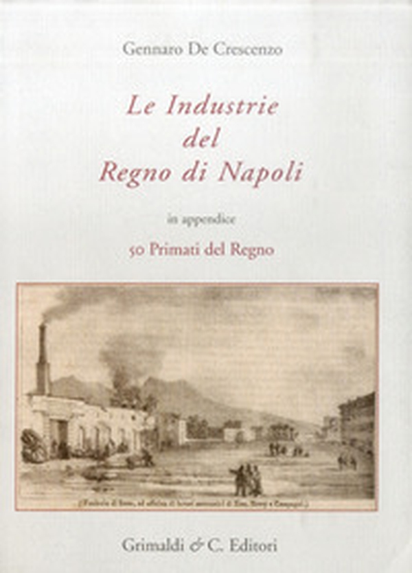 Le industrie del Regno di Napoli - Librerie.coop Le industrie del Regno di Napoli - Librerie.coop