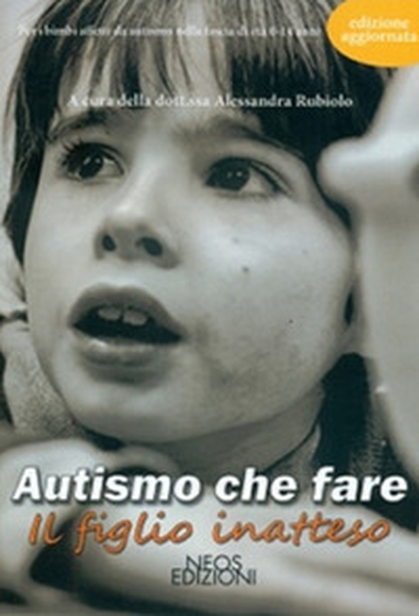 Autismo che fare. Il figlio inatteso - Librerie.coop Autismo che fare. Il figlio inatteso - Librerie.coop