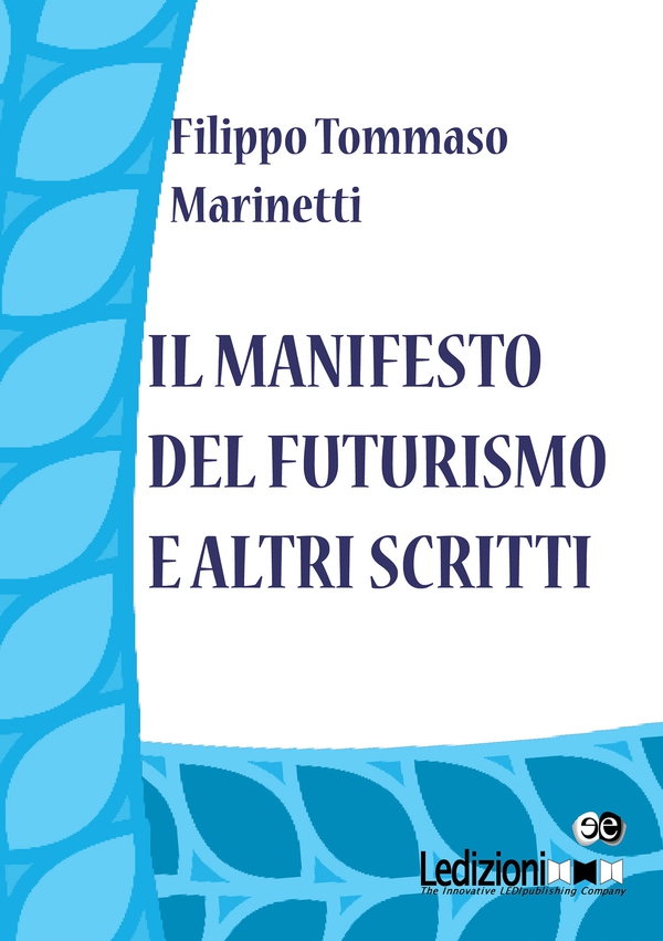 Il manifesto del futurismo e altri scritti - Librerie.coop Il manifesto del futurismo e altri scritti - Librerie.coop