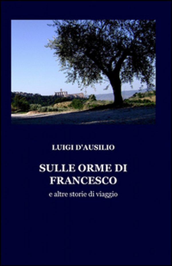 Sulle orme di Francesco - Librerie.coop Sulle orme di Francesco - Librerie.coop