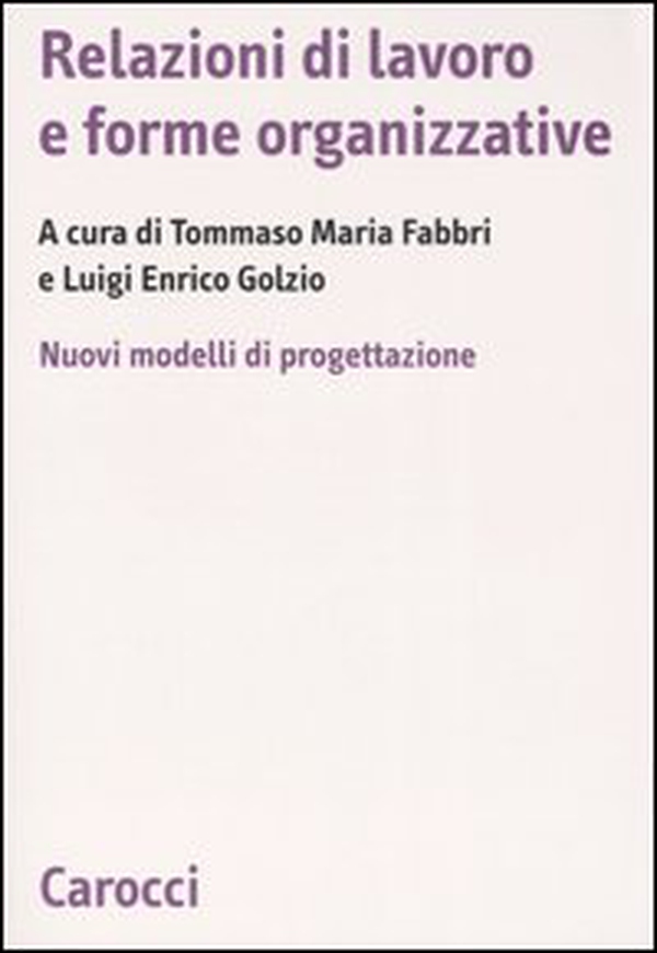 Relazioni di lavoro e forme organizzative. Nuovi modelli di progettazione - Librerie.coop Relazioni di lavoro e forme organizzative. Nuovi modelli di progettazione - Librerie.coop