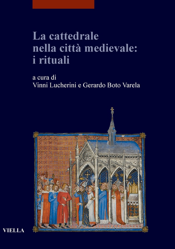 La cattedrale nella città medievale: i rituali - Librerie.coop La cattedrale nella città medievale: i rituali - Librerie.coop