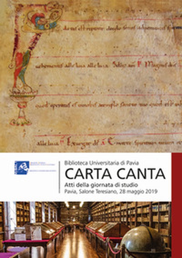 Carta canta. Atti della Giornata di studio (Pavia, 28 maggio 2019) - Librerie.coop Carta canta. Atti della Giornata di studio (Pavia, 28 maggio 2019) - Librerie.coop
