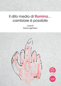 Il dito medio di Romina... Cambiare è possibile - Librerie.coop