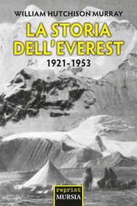 La storia dell'Everest. 1921-1953 - Librerie.coop