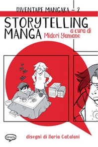 Storytelling manga. Diventare mangaka - Vol. 2 - Librerie.coop