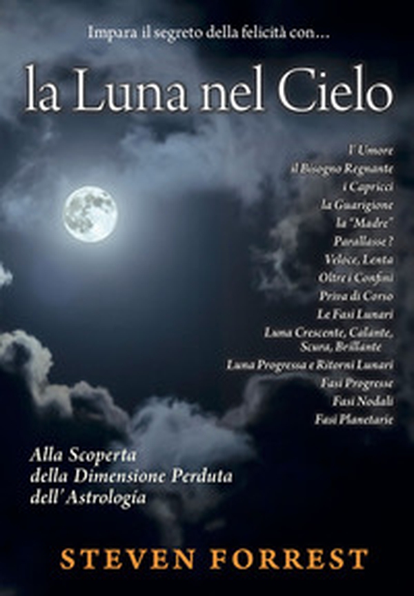 La Luna nel Cielo. Alla scoperta della dimensione perduta dell'astrologia - Librerie.coop La Luna nel Cielo. Alla scoperta della dimensione perduta dell'astrologia - Librerie.coop
