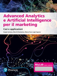 Advanced analytics e artificial intelligence. Casi e applicazioni. Ediz. MyLab - Librerie.coop