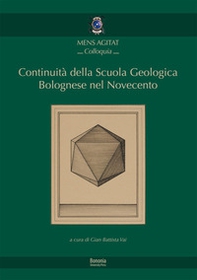 Continuità della Scuola Geologica Bolognese nel Novecento - Librerie.coop