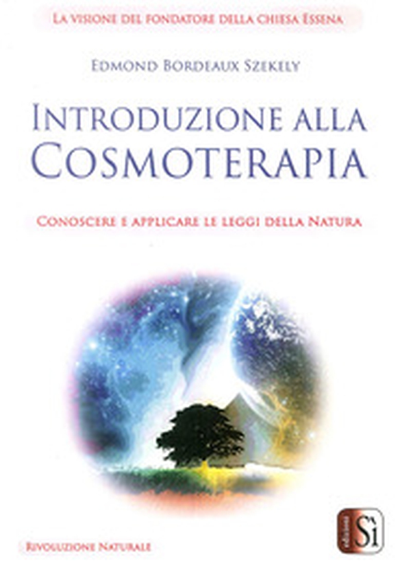 Introduzione alla cosmoterapia. Conoscere e applicare le leggi della natura - Librerie.coop Introduzione alla cosmoterapia. Conoscere e applicare le leggi della natura - Librerie.coop