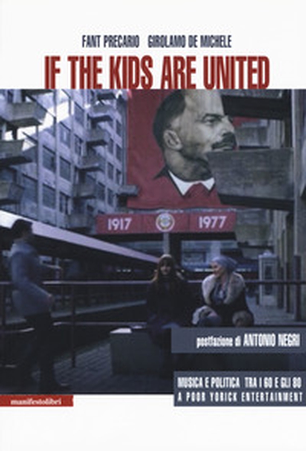 If the kids are united. Musica e politica tra i Sessanta e gli Ottanta - Librerie.coop If the kids are united. Musica e politica tra i Sessanta e gli Ottanta - Librerie.coop