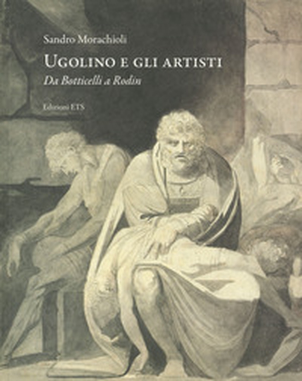 Ugolino e gli artisti. Da Botticelli a Rodin - Librerie.coop Ugolino e gli artisti. Da Botticelli a Rodin - Librerie.coop