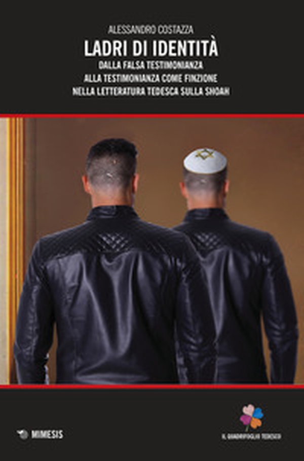Ladri di identità. Dalla falsa testimonianza alla testimonianza come finzione nella letteratura tedesca sulla Shoah - Librerie.coop Ladri di identità. Dalla falsa testimonianza alla testimonianza come finzione nella letteratura tedesca sulla Shoah - Librerie.coop