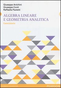 Algebra lineare e geometria analitica. Eserciziario - Librerie.coop