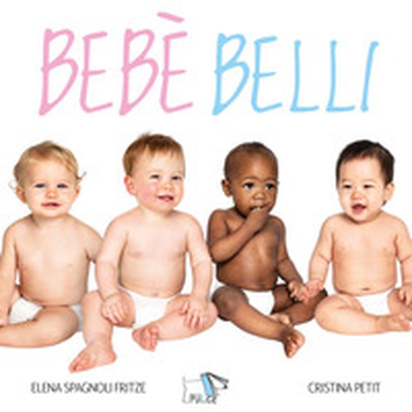 Bebè belli - Librerie.coop Bebè belli - Librerie.coop