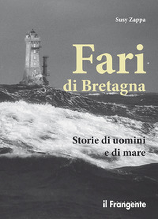 Fari di Bretagna. Storie di uomini e di mare - Librerie.coop Fari di Bretagna. Storie di uomini e di mare - Librerie.coop