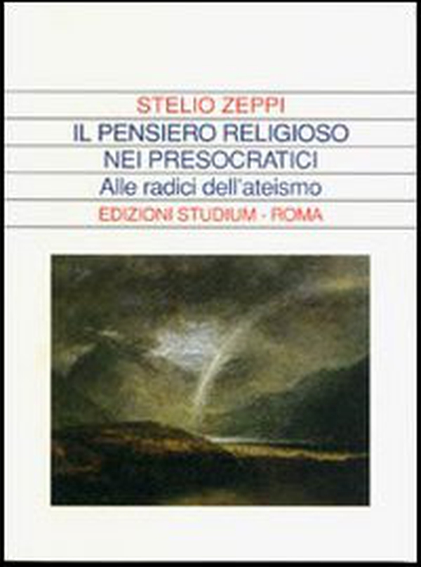Il pensiero religioso nei presocratici. Alle radici dell'ateismo - Librerie.coop Il pensiero religioso nei presocratici. Alle radici dell'ateismo - Librerie.coop
