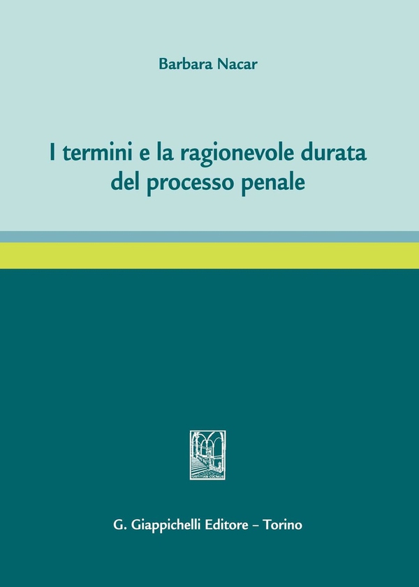 I termini e la ragionevole durata del processo penale - Librerie.coop I termini e la ragionevole durata del processo penale - Librerie.coop