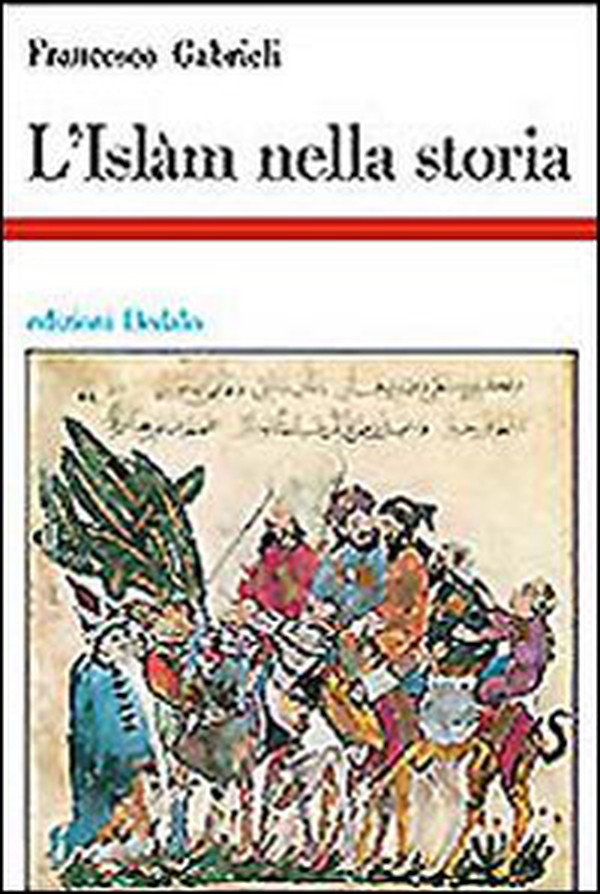 L'islam nella storia. Saggi di storia e storiografia musulmana - Librerie.coop L'islam nella storia. Saggi di storia e storiografia musulmana - Librerie.coop