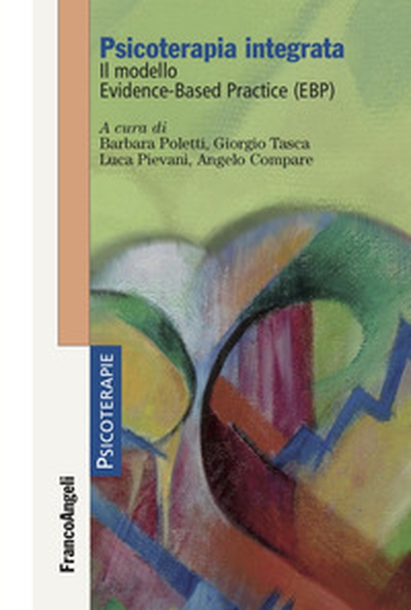 Psicoterapia integrata. Il modello Evidence-Based Practice (EBP) - Librerie.coop Psicoterapia integrata. Il modello Evidence-Based Practice (EBP) - Librerie.coop