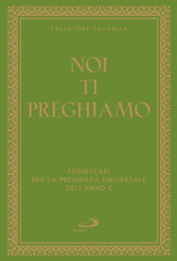 Noi ti preghiamo. Formulari per la preghiera universale dell'anno C - Librerie.coop Noi ti preghiamo. Formulari per la preghiera universale dell'anno C - Librerie.coop