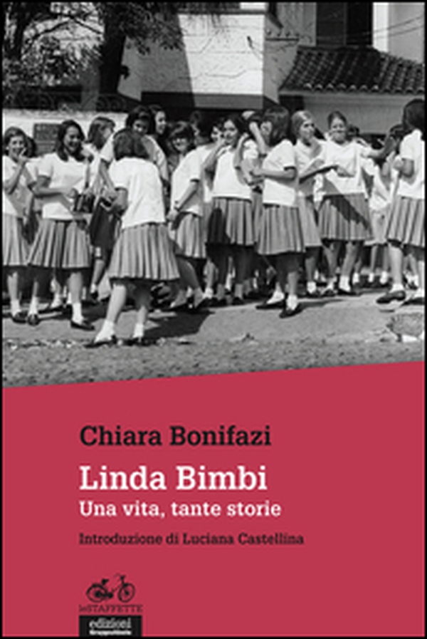 Linda Bimbi. Una vita, tante storie - Librerie.coop Linda Bimbi. Una vita, tante storie - Librerie.coop