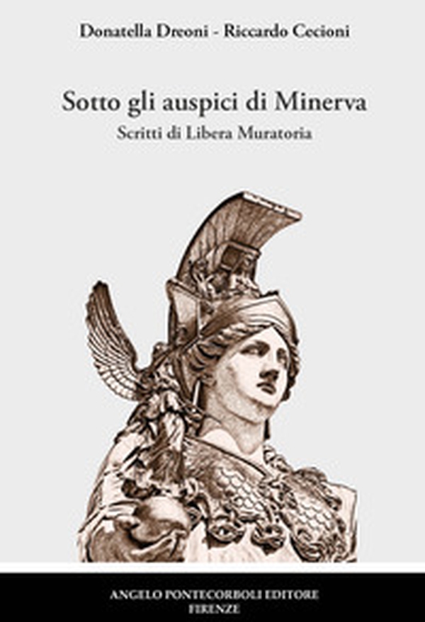 Sotto gli auspici di Minerva. Scritti di Libera Muratoria - Librerie.coop Sotto gli auspici di Minerva. Scritti di Libera Muratoria - Librerie.coop