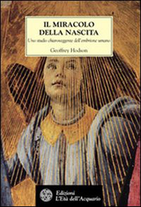 Il miracolo della nascita. Uno studio chiaroveggente dell'embrione umano - Librerie.coop Il miracolo della nascita. Uno studio chiaroveggente dell'embrione umano - Librerie.coop
