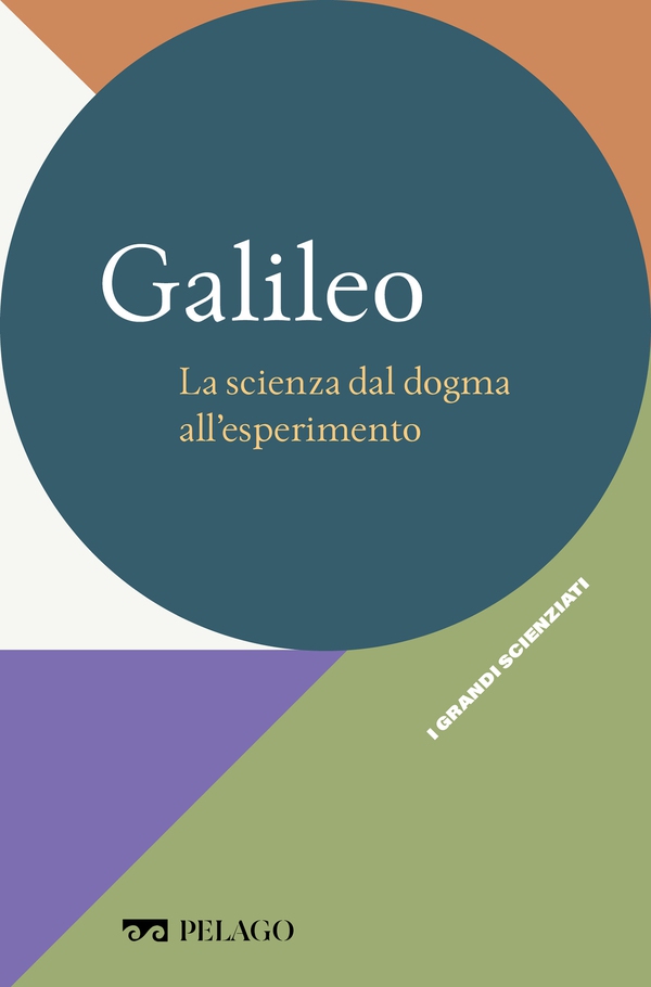Galileo - La scienza dal dogma all'esperimento - Librerie.coop Galileo - La scienza dal dogma all'esperimento - Librerie.coop