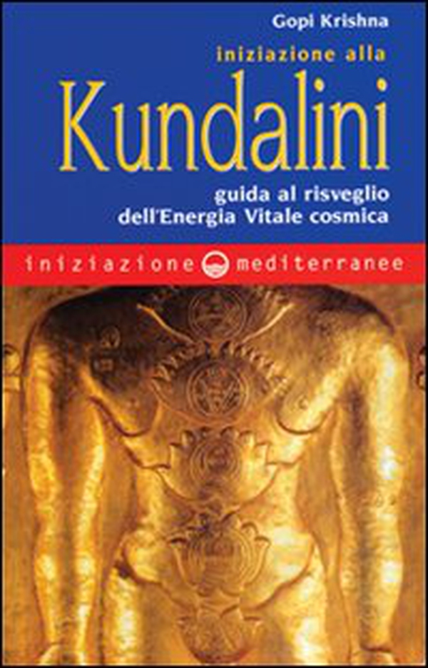 Iniziazione alla kundalini. Guida al risveglio dell'energia vitale cosmica - Librerie.coop Iniziazione alla kundalini. Guida al risveglio dell'energia vitale cosmica - Librerie.coop