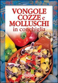 Vongole, cozze e molluschi - Librerie.coop