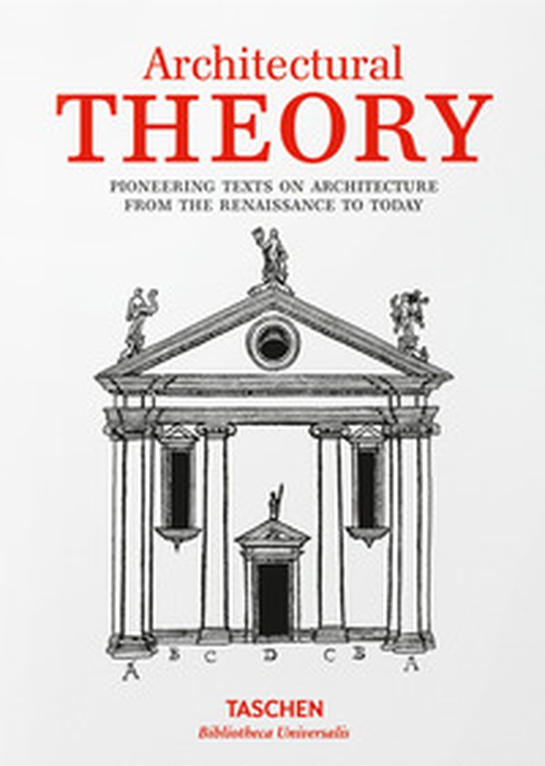 Architectural theory. Pioneering texts on architecture from the Renaissance to today - Librerie.coop Architectural theory. Pioneering texts on architecture from the Renaissance to today - Librerie.coop