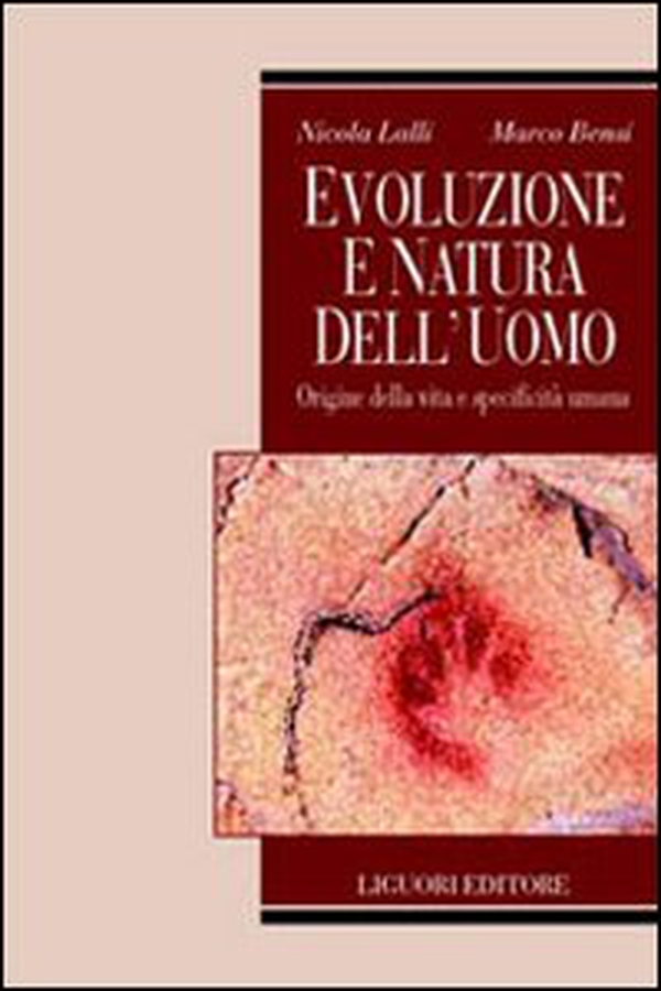Evoluzione e natura dell'uomo. Origine della vita e specificità umana - Librerie.coop Evoluzione e natura dell'uomo. Origine della vita e specificità umana - Librerie.coop