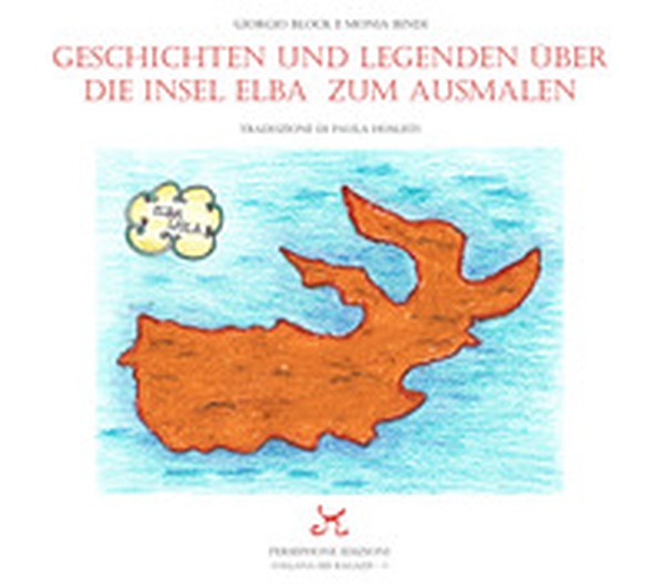 Geschichten Und Legenden Uber Die Insel Elba Zum Ausmalen - Librerie.coop Geschichten Und Legenden Uber Die Insel Elba Zum Ausmalen - Librerie.coop