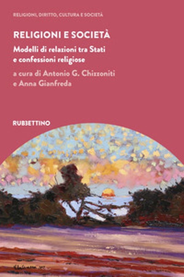 Religioni e società. Modelli di relazioni tra Stati e confessioni religiose - Librerie.coop Religioni e società. Modelli di relazioni tra Stati e confessioni religiose - Librerie.coop
