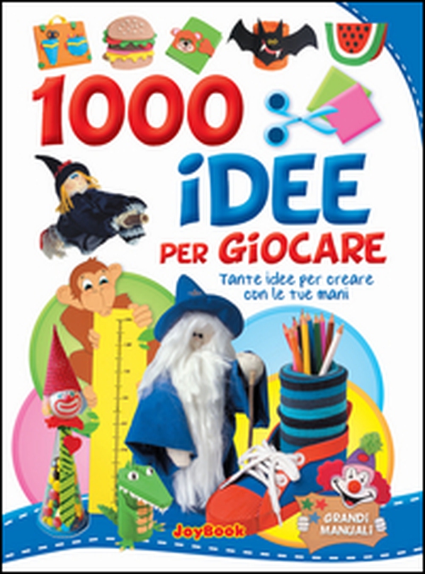 1000 idee per giocare - Librerie.coop 1000 idee per giocare - Librerie.coop