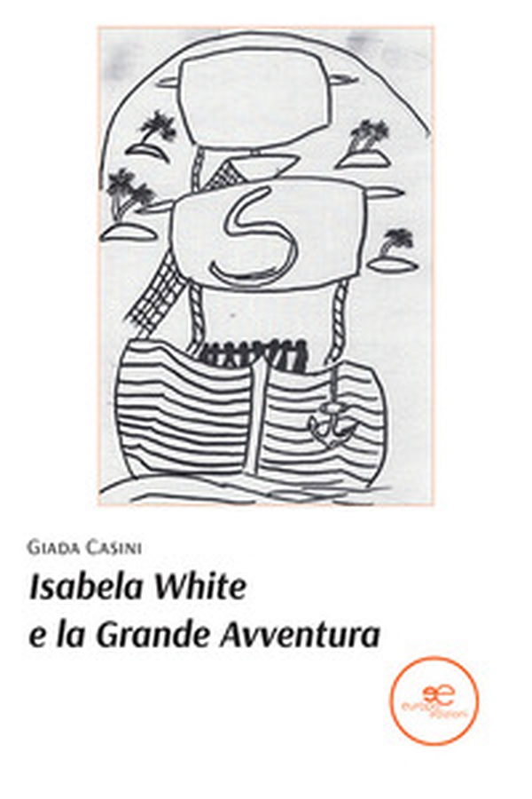 Isabela White e la grande avventura - Librerie.coop Isabela White e la grande avventura - Librerie.coop