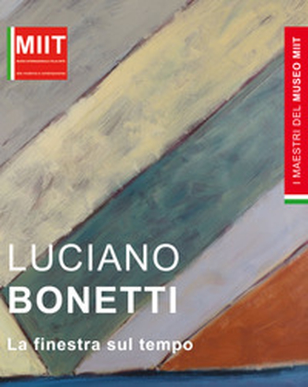 Luciano Bonetti. La finestra sul tempo - Librerie.coop Luciano Bonetti. La finestra sul tempo - Librerie.coop