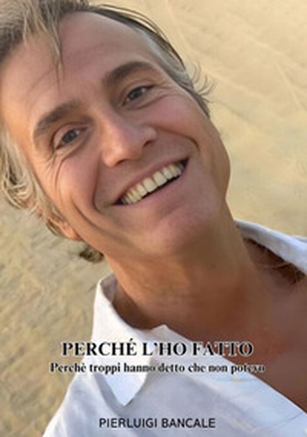 Perché l'ho fatto. Perché troppi hanno detto che non potevo - Librerie.coop Perché l'ho fatto. Perché troppi hanno detto che non potevo - Librerie.coop