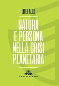 Natura e persona nella crisi planetaria - Librerie.coop