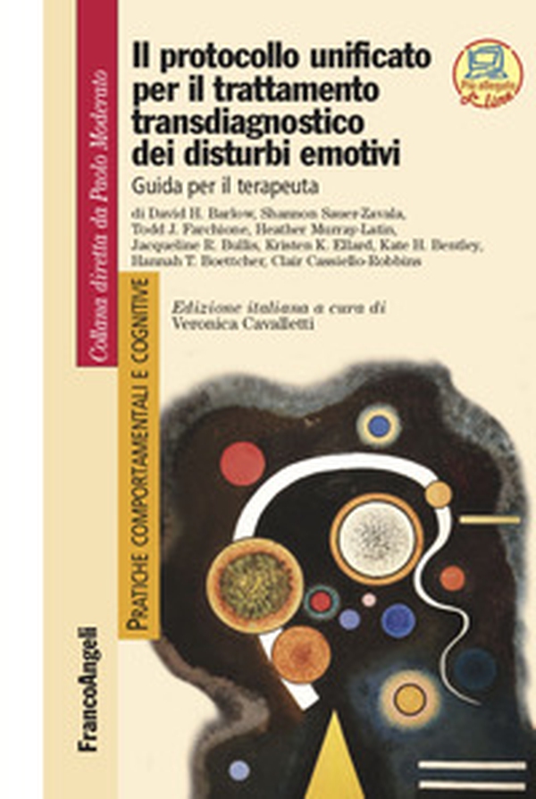 Il protocollo unificato per il trattamento transdiagnostico dei disturbi emotivi. Guida per il terapeuta - Librerie.coop Il protocollo unificato per il trattamento transdiagnostico dei disturbi emotivi. Guida per il terapeuta - Librerie.coop