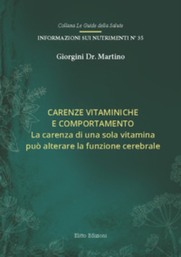 Carenze vitaminiche e comportamento. La carenza di una sola vitamina può alterare la funzione cerebrale - Librerie.coop Carenze vitaminiche e comportamento. La carenza di una sola vitamina può alterare la funzione cerebrale - Librerie.coop