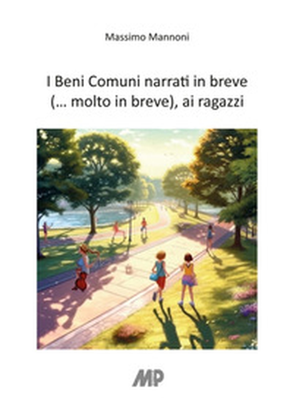 I beni comuni narrati in breve (... molto in breve), ai ragazzi - Librerie.coop I beni comuni narrati in breve (... molto in breve), ai ragazzi - Librerie.coop