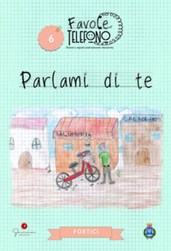Parlami di te. Favole al telefono - Vol. 6 - Librerie.coop Parlami di te. Favole al telefono - Vol. 6 - Librerie.coop