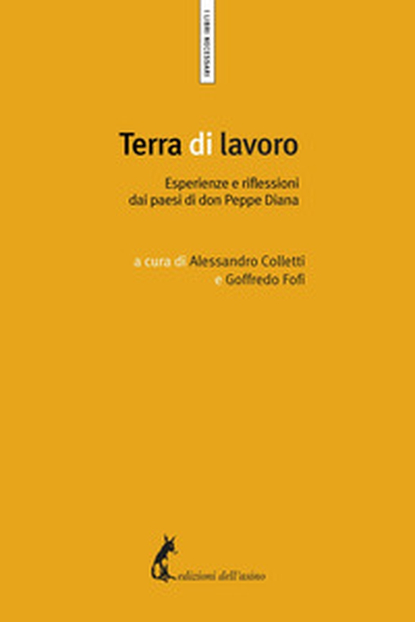 Terra di lavoro. Esperienze e riflessioni dai paesi di don Peppe Diana - Librerie.coop Terra di lavoro. Esperienze e riflessioni dai paesi di don Peppe Diana - Librerie.coop