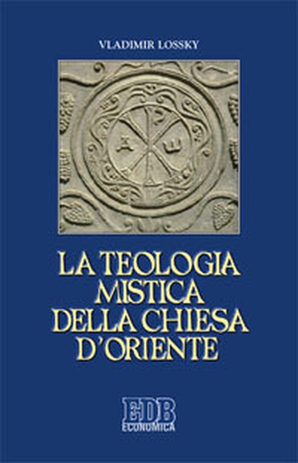 La teologia mistica della Chiesa d'Oriente. La visione di Dio - Librerie.coop La teologia mistica della Chiesa d'Oriente. La visione di Dio - Librerie.coop